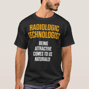 Radiologic Technologist Rad Tech Attractive Radiol T-Shirt