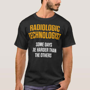 Radiologic Technologist Rad Tech Days Radiology T-Shirt