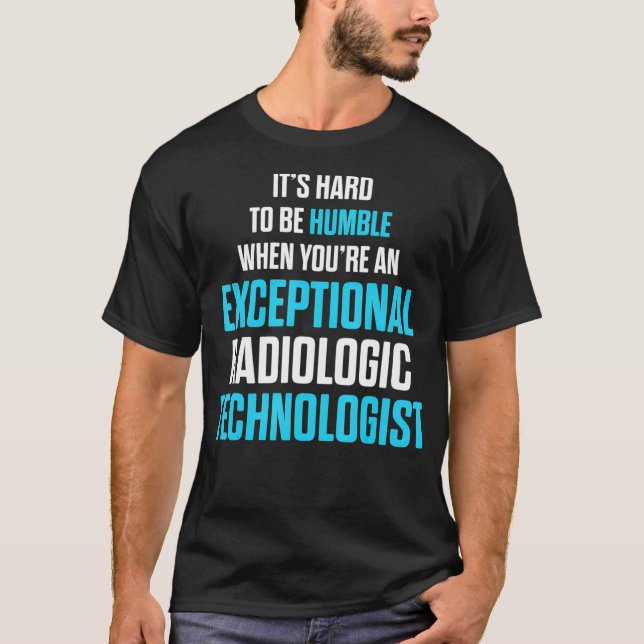 Radiologic Technologist Rad Tech Humble Radiology  T-Shirt (Front)