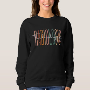 Radiologic Technologist Radiology X Ray Rad Tech Sweatshirt