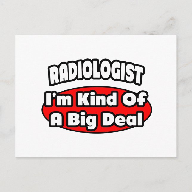 Radiologist...Big Deal Postcard (Front)