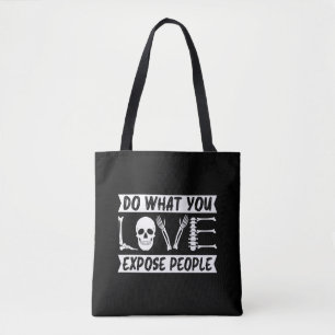 Radiologist Do What You Expose People Radiology Tote Bag