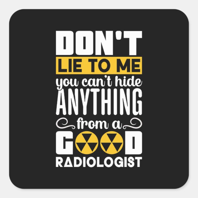 Radiologist Don't Lie To Me You Can't Hide Tech Square Sticker (Front)