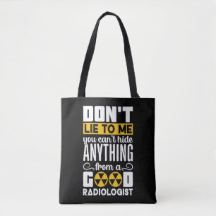Radiologist Don't Lie To Me You Can't Hide Tech Tote Bag