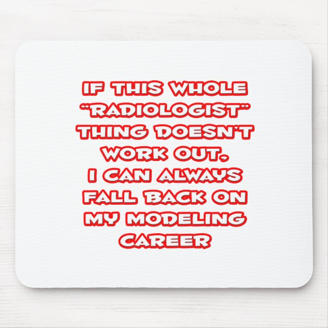Radiologist Humour ... Modelling Career Mouse Pad (Front)