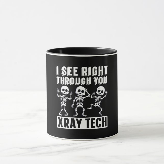 Radiologist I See Right Through You Radiology Tech Mug (Center)