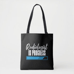 Radiologist In Progress Radiology X-Ray Rad Tech Tote Bag