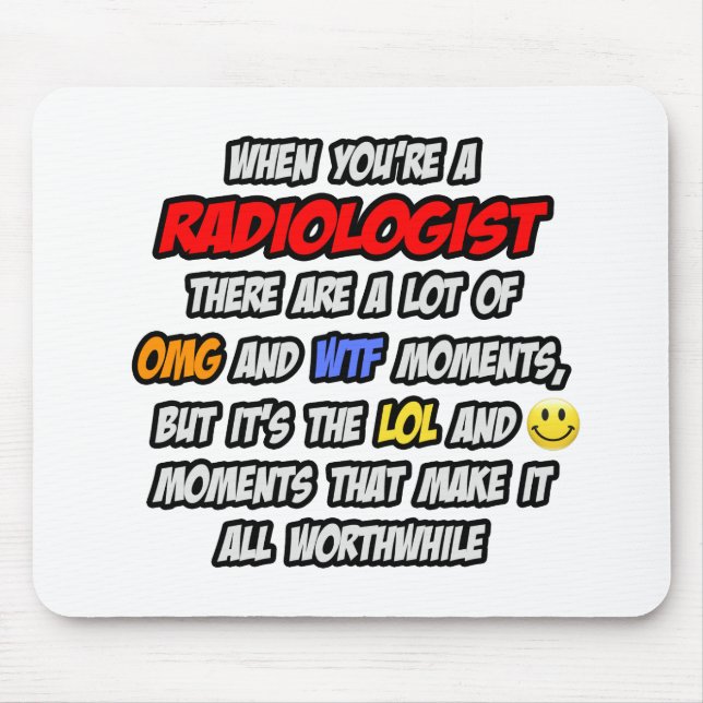 Radiologist .. OMG WTF LOL Mouse Pad (Front)