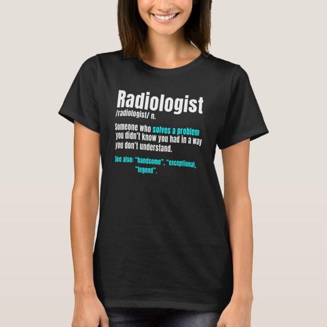 Radiologist Radiology Medical Imaging Specialist R T-Shirt (Front)