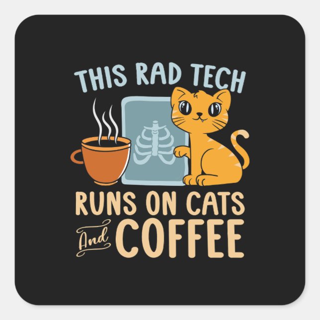 Radiologist Runs On Cats And Coffee Radiology Tech Square Sticker (Front)