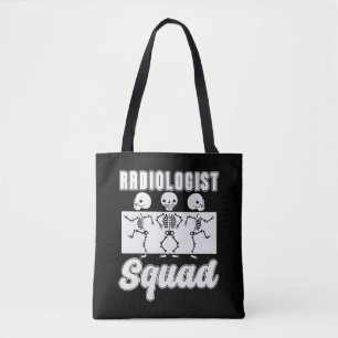 Radiologist Squad Radiology X-Ray Rad Tech Xray Tote Bag