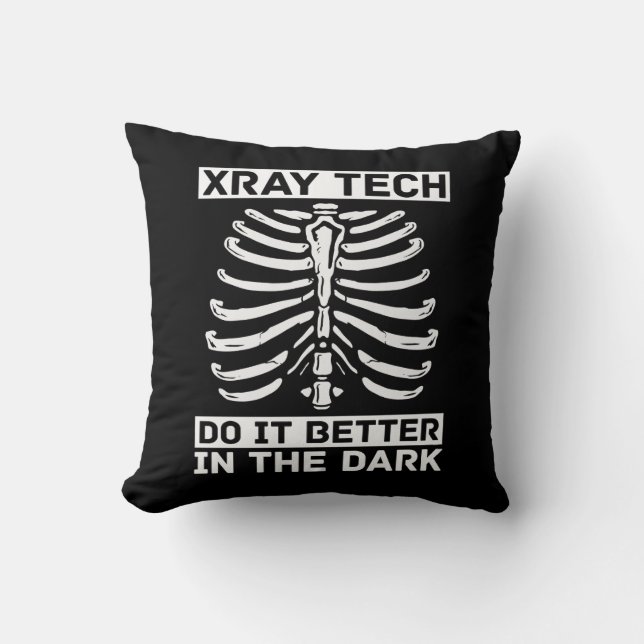 Radiologist Xray Tech Do It Better In The Dark Cushion (Front)