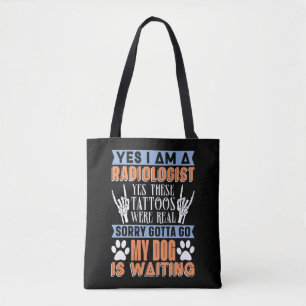 Radiologist Yes I Am A Radiologist Radiology Tech Tote Bag