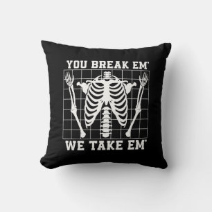 Radiologist You Break Em We Take Em Radiology Xray Cushion