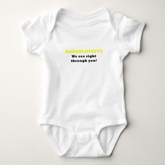 Radiologists We See Right Through You Baby Bodysuit (Front)