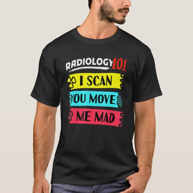 Radiology 101 Mri X-Ray Rad Tech Med Scan Radiolog T-Shirt (Front)