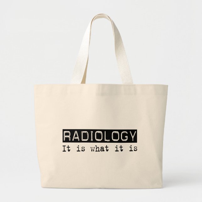 Radiology It Is Large Tote Bag (Front)