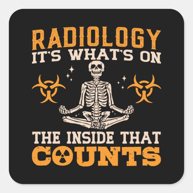 Radiology It's What's On The Tech Technologist Square Sticker (Front)