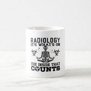 Radiology It's What's On The Technologist Xray Coffee Mug