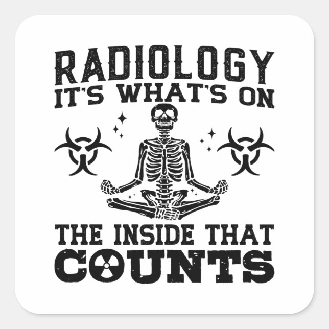 Radiology It's What's On The Technologist Xray Square Sticker (Front)