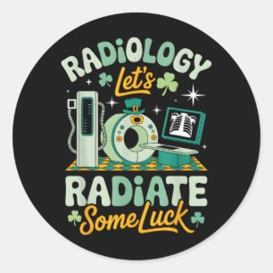 Radiology Lets Radiate Some Luck Funny St Patricks Classic Round Sticker