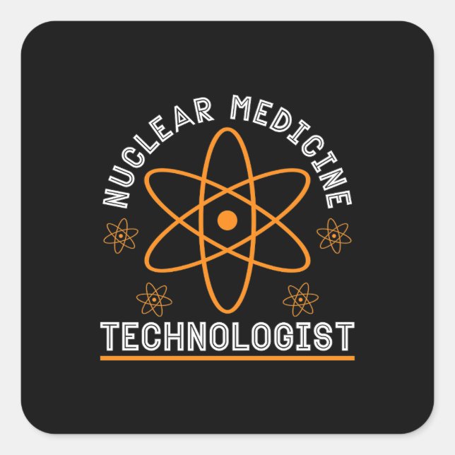 Radiology Nuclear Medicine Technologist Xray Tech Square Sticker (Front)