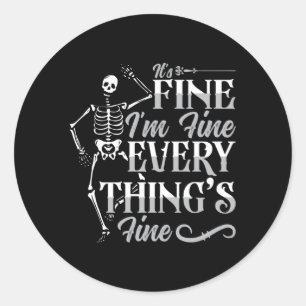 Radiology Tech It's Fine I'm Fine Technologist Classic Round Sticker