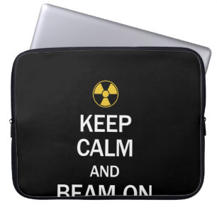 Radiology Tech Keep Calm And Beam On Laptop Sleeve