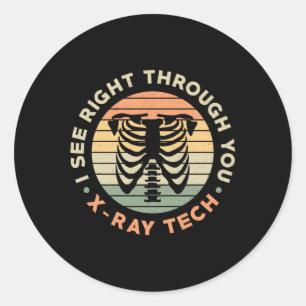Radiology Tech See Right Through You X-Ray Tech Classic Round Sticker