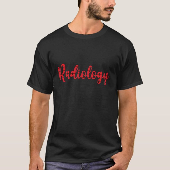 Radiology Technologist Life Rad Technologist T-Shirt (Front)