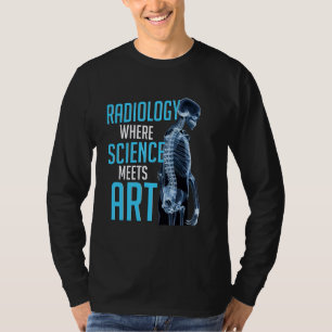 Radiology Where Science Meets Art Radiologist Medi T-Shirt