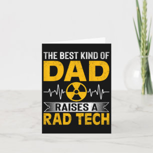 Radiology Xray Tech's Dad The Best Kind Dad Raises Card