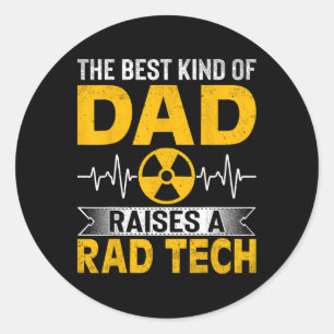 Radiology Xray Tech's Dad The Best Kind Dad Raises Classic Round Sticker