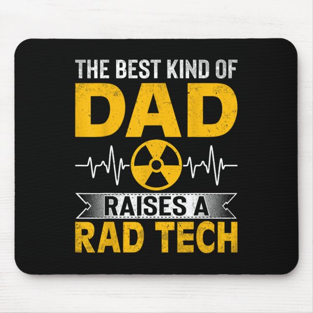 Radiology Xray Tech's Dad The Best Kind Dad Raises Mouse Pad (Front)