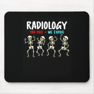 Radiology You Pose We Expose Dancing Skeleton X-ra Mouse Pad