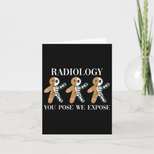 Radiology You Pose We Expose Gingerbread Skeleton  Card