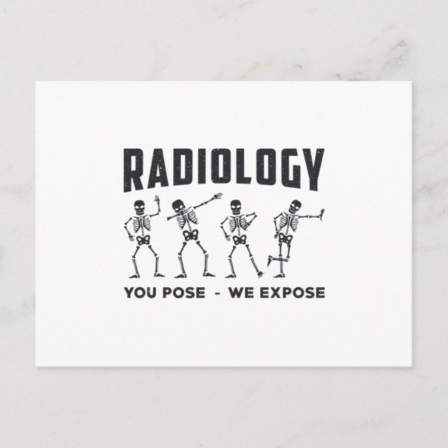 Radiology You Pose We Expose Technologist X-Ray Postcard (Front)