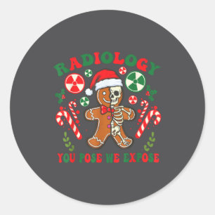 Radiology You Se We Exse Christmas Gingerbread Xra Classic Round Sticker
