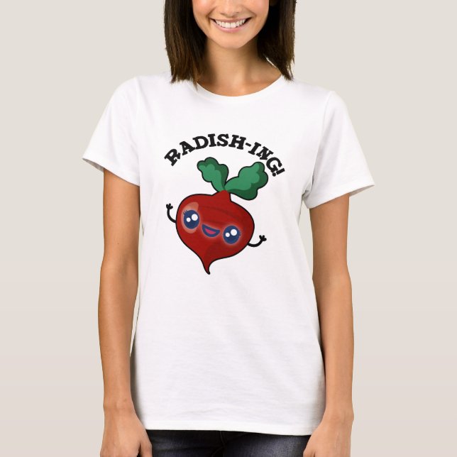 Radish-ing Funny Veggie Radish Pun  T-Shirt (Front)