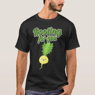 Radish Rooting For You Root Crop Radish T-Shirt