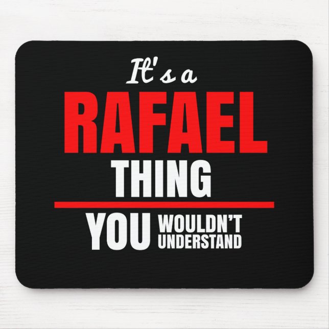 Rafael thing you wouldn't understand name mouse pad (Front)