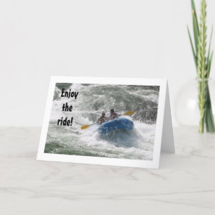 RAFTERS SAY "ENJOY THE RIDE" AND YOUR BIRTHDAY CARD