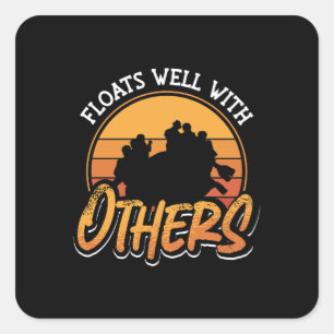 Rafting Floats Well With Other Paddling Paddle Square Sticker