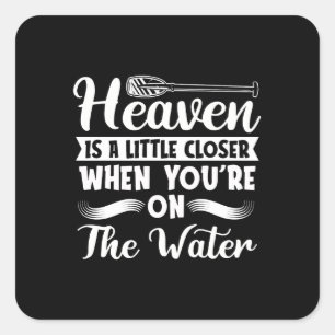 Rafting Heaven Is A Little Closer Paddling Canoe Square Sticker
