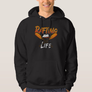 Rafting Life Raft Kayak Paddling Canoe Paddle Hoodie
