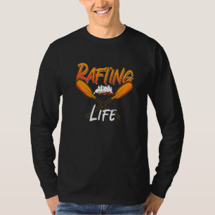 Rafting Life Water Sports River Paddle Canoe Kayak T-Shirt
