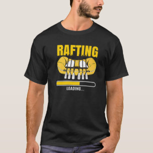 Rafting Loading   T-Shirt