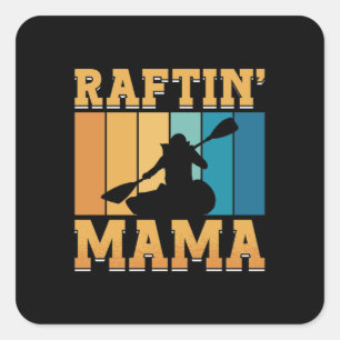 Rafting Raftin Mama Kayak Paddling Canoe Paddle Square Sticker