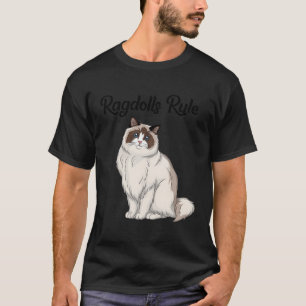 Ragdoll Cat Gift Ragdolls Rule Ragdoll Cat T-Shirt