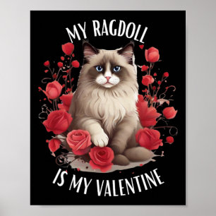 Ragdoll Cat Is My Valentine Poster